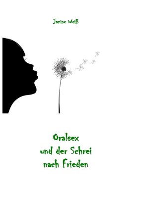 cover image of Oralsex und der Schrei nach Frieden